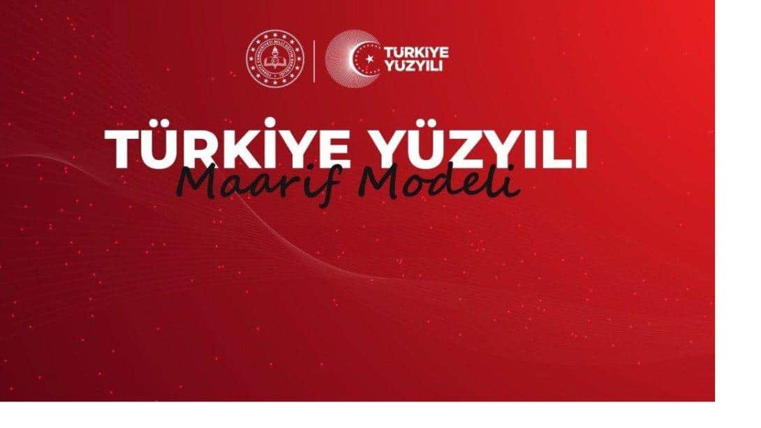 TÜRKİYE YÜZYILI MAARİF MODELİ